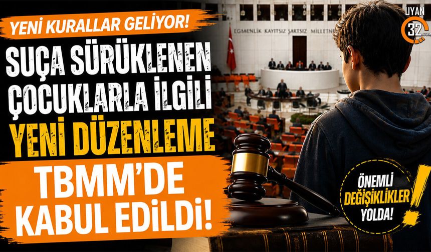 Çocuklarla İlgili Yeni Dönem! TBMM’de Kabul Edildi