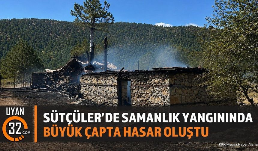 Sütçüler'de Samanlık Yangınında Büyük Çapta Hasar Oluştu