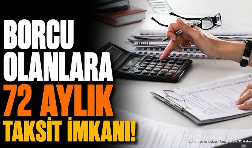 Vergi Borçlarında 72 Ay Taksit Fırsatı: Son Gün 31 Ağustos
