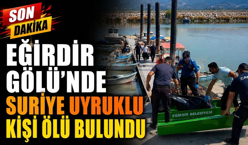 Eğirdir'de Kayıp Olarak Aranan Genç Gölde Ölü Bulundu