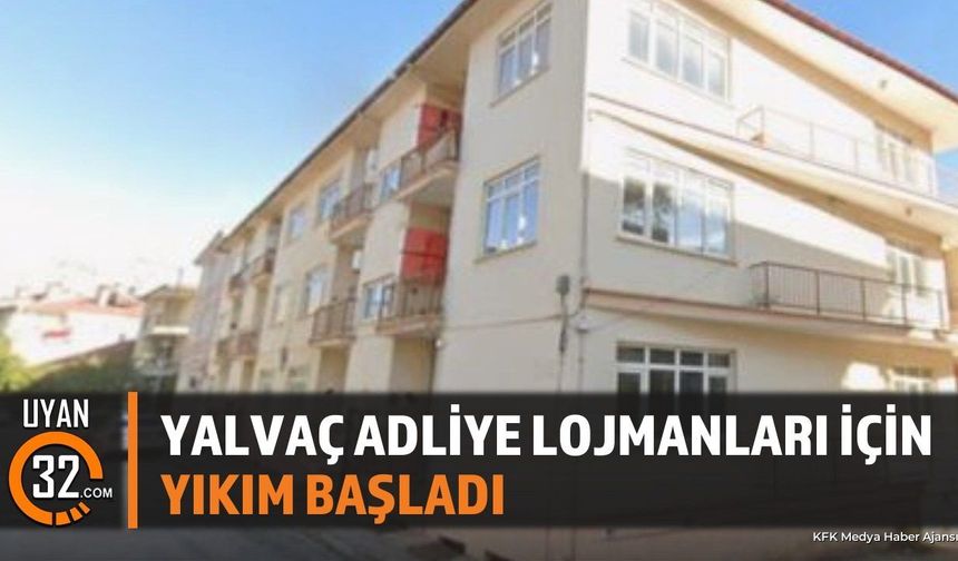 Yalvaç Adliye Lojmanları İçin Yıkım Başladı
