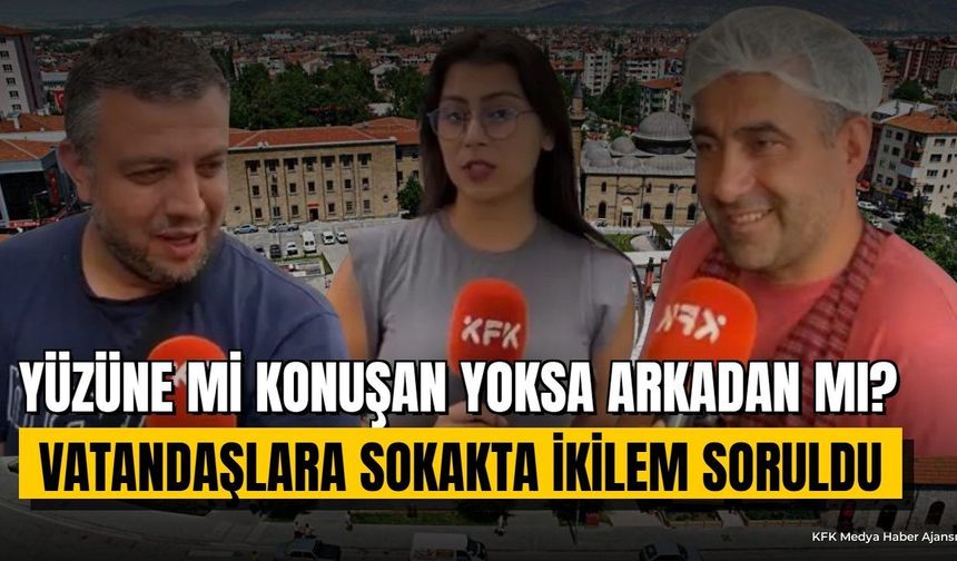 Yüzünüze Mi Arkanızdan Mı? Sokak Röportajında Dikkat Çeken Yanıtlar