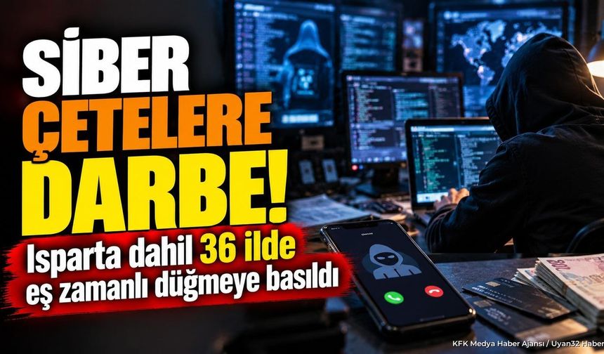 SİBER ÇETELERE DEV OPERASYON DARBESİ!