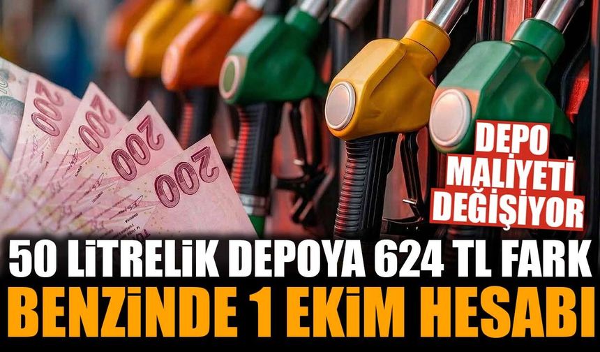 50 litrelik depoda 624 TL fark: Benzinde gözler 1 Ekim’e çevrildi
