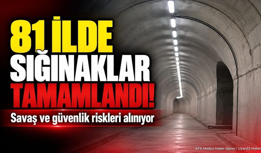 81 İLDE SIĞINAKLAR TAMAMLANDI!