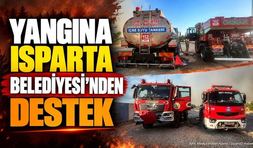 AKSU'DAKİ YANGINA ISPARTA DOKUNUŞU