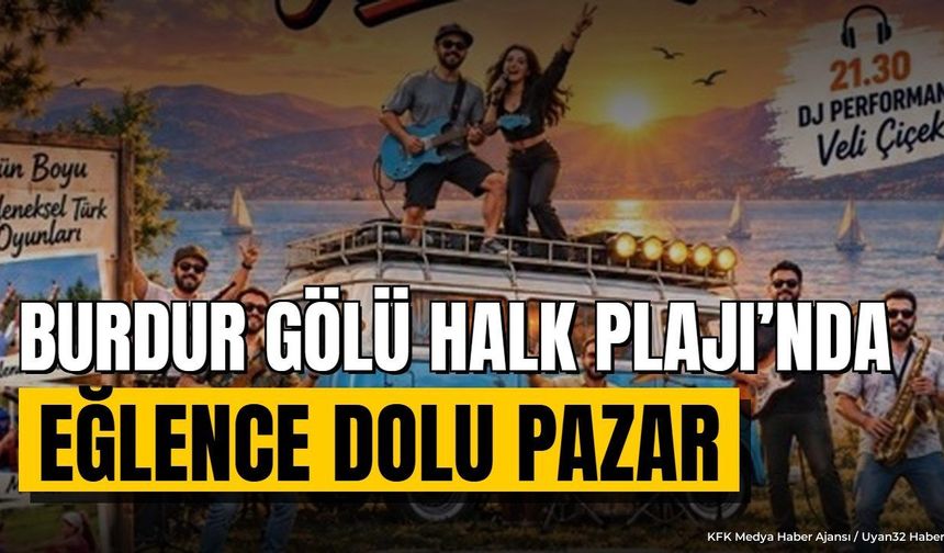 Burdur Gölü Halk Plajı'nda Dev Etkinlik: Yaz Konserleri Başlıyor