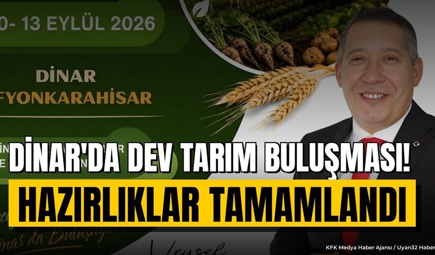 Dinar'da dev buluşma: 10-13 Eylül 2026 tarihlerinde fuarda neler sergilenecek?