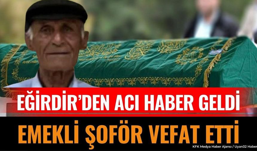 EĞİRDİR'İ YASA BOĞAN VEFAT!