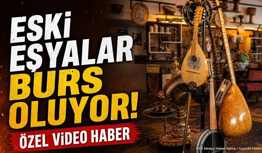 ESKİ EŞYALAR BURS OLUYOR!