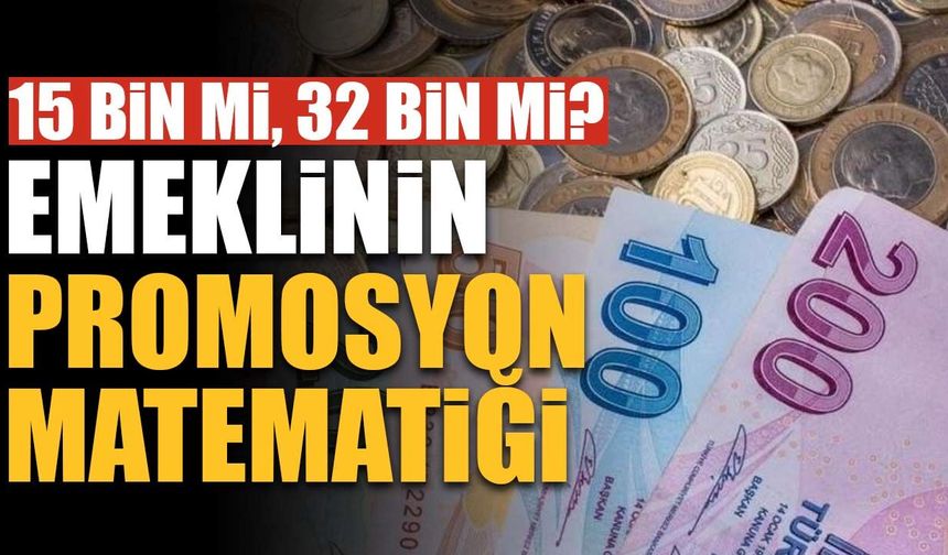 Emeklinin Promosyon Matematiği: 15 Bin TL mi, 32 Bin TL mi? Aradaki Fark Nereden Geliyor?