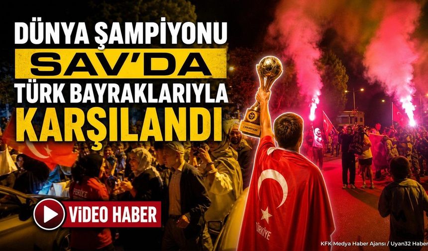DÜNYA ŞAMPİYONUNA UNUTULMAZ KARŞILAMA