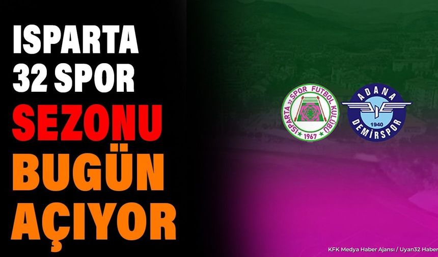 ISPARTA'DA YENİ SEZON PERDESİ AÇILIYOR!