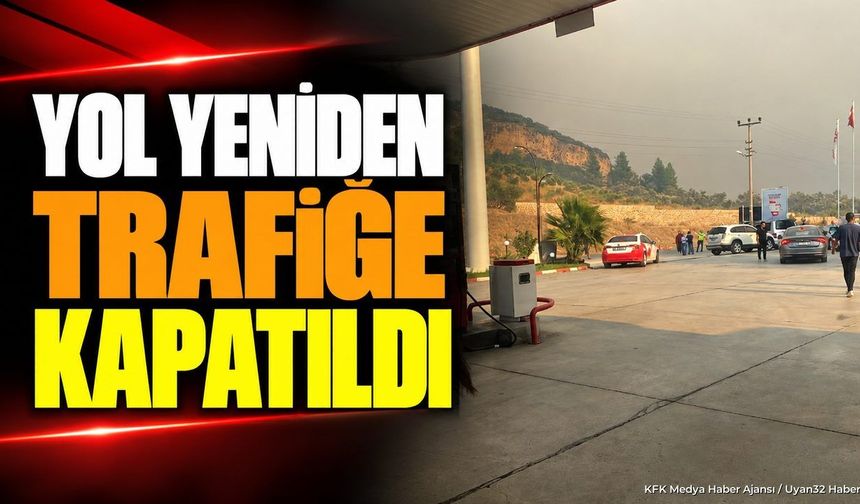 ISPARTA-ANTALYA YOLU YİNE KAPANDI!