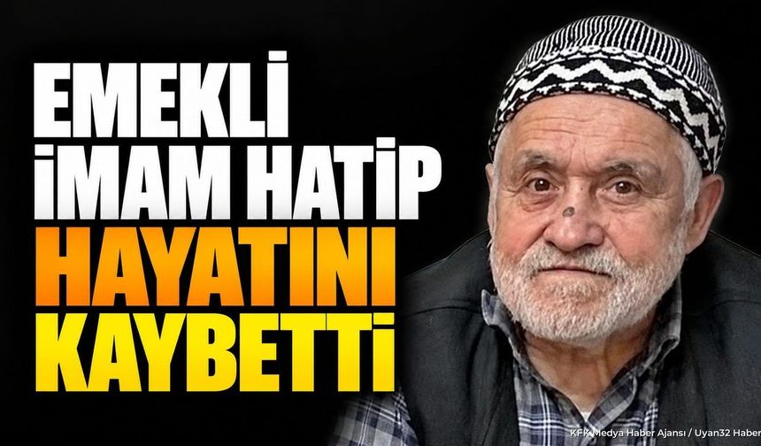EMEKLİ İMAM AŞIR BAKIR VEFAT ETTİ