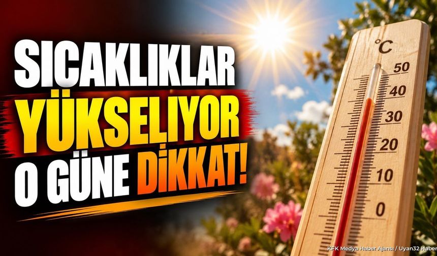 ISPARTA'DA SICAKLIKLAR ZİRVE YAPACAK!