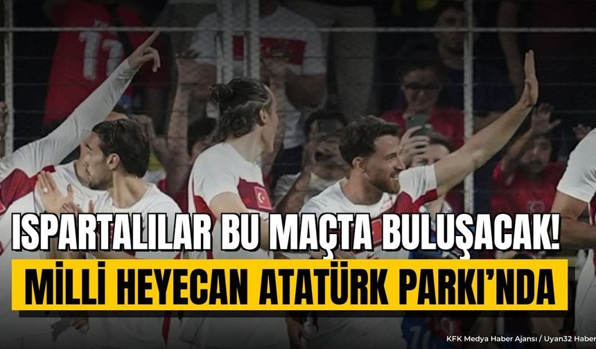 ISPARTA'DA DEV EKRANDA MİLLİ HEYECAN!