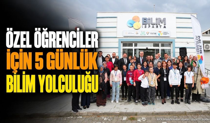 ISPARTA'DA ÖZEL BİLİM YOLCULUĞU!