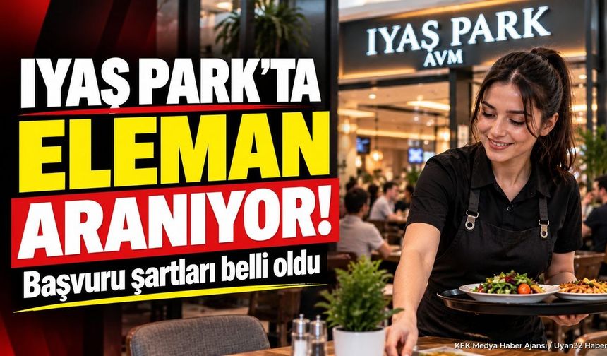 IYAŞ PARK'TA PERSONEL ALIMI BAŞLADI!