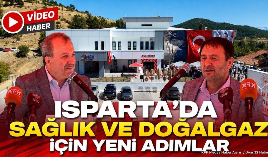 ISPARTA'DA O İLÇELERE MÜJDE!