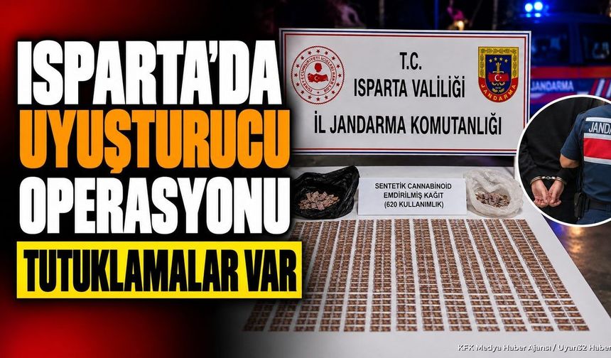 İS PARTA’DA UYUŞTURUCU OPERASYONU