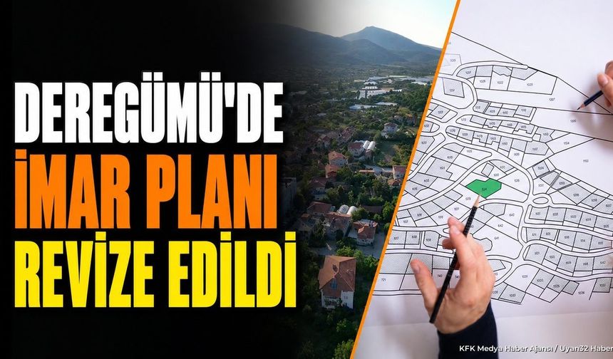 Isparta Deregümü Köyü'nde Yaşayanlar Dikkat: İmar Planı Yenilendi!