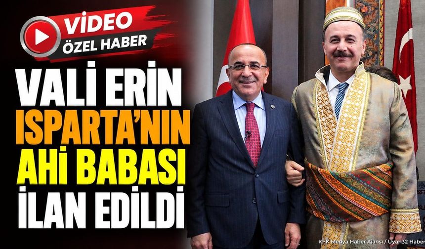 ISPARTA'DA AHİ BABASI BELLİ OLDU!