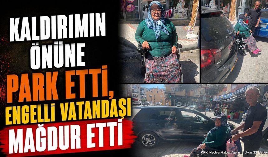 Isparta'da Kaldırımın Önüne Park Etti, Engelli Vatandaşı Mağdur Etti