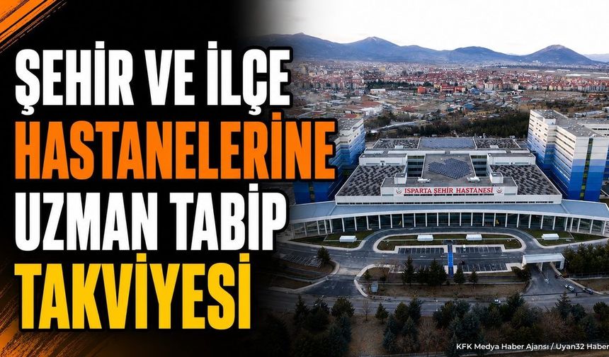 Isparta'da Sağlık Tesislerine Uzman Tabip Alınacak: Kura Ne Zaman Yapılacak?