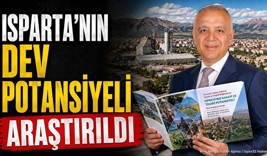 Isparta'nın Ticari Potansiyeli Araştırıldı: 2 Yıllık Çalışma Tamamlandı