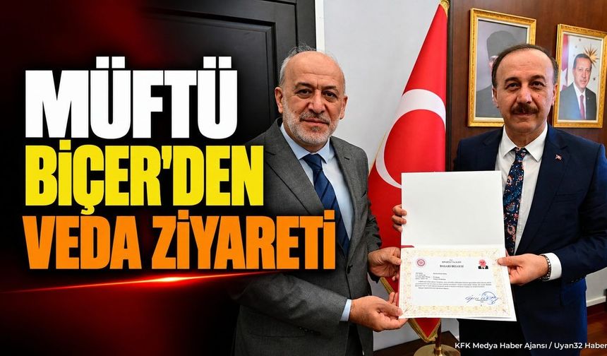 MÜFTÜ BİÇER'DEN VEDA ZİYARETİ!