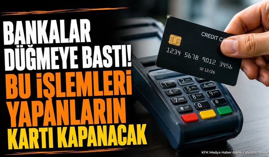 Kredi kartı kullananlar dikkat: Hangi işlemler kartın kapanmasına yol açıyor?