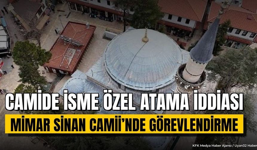 CAMİDE İSME ÖZEL ATAMA İDDİASI