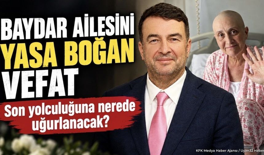 BAYDAR AİLESİNİ YASA BOĞAN VEFAT