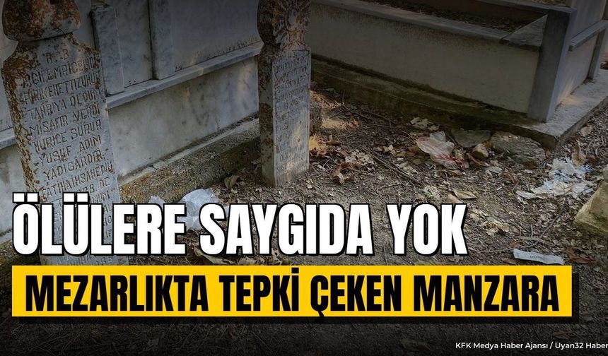 Şarkikaraağaç Kale Mezarlığı'nda Vatandaşı Çileden Çıkaran Görüntü: Güvenlik Çağrısı!