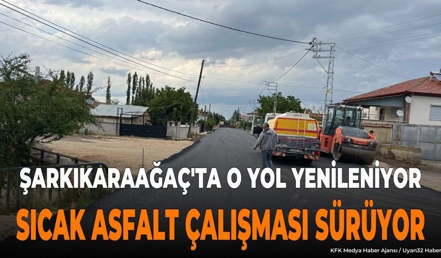 ŞARKIKARAAĞAÇ'TA O YOL YENİLENİYOR