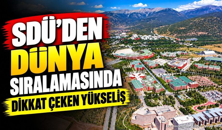 SDÜ'DEN DÜNYA LİSTESİNDE DEV SIÇRAMA!