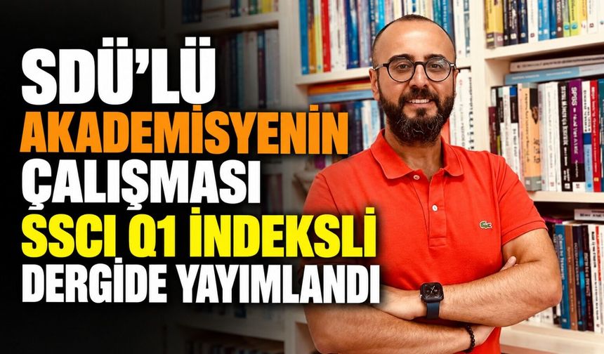 SDÜ'LÜ AKADEMİSYENDEN DÜNYA ÇAPINDA BAŞARI