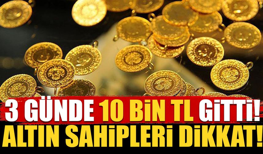 Altını olan bir daha hesaplasın! 3 günde 100 gramda 10 bin TL gitti