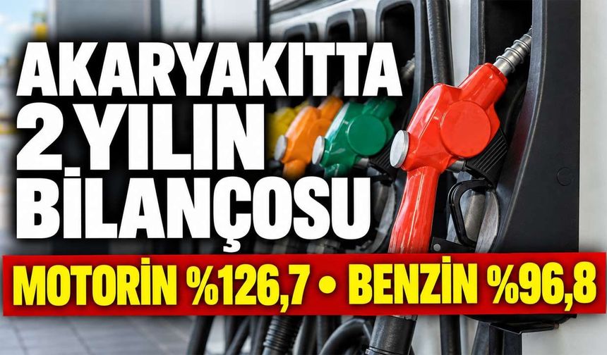 Akaryakıtta İki Yılın Bilançosu: Motorin Yüzde 126,7, Benzin Yüzde 96,8 Arttı