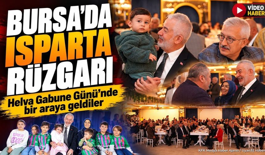 BURSA'DA ISPARTALILAR BULUŞMASI