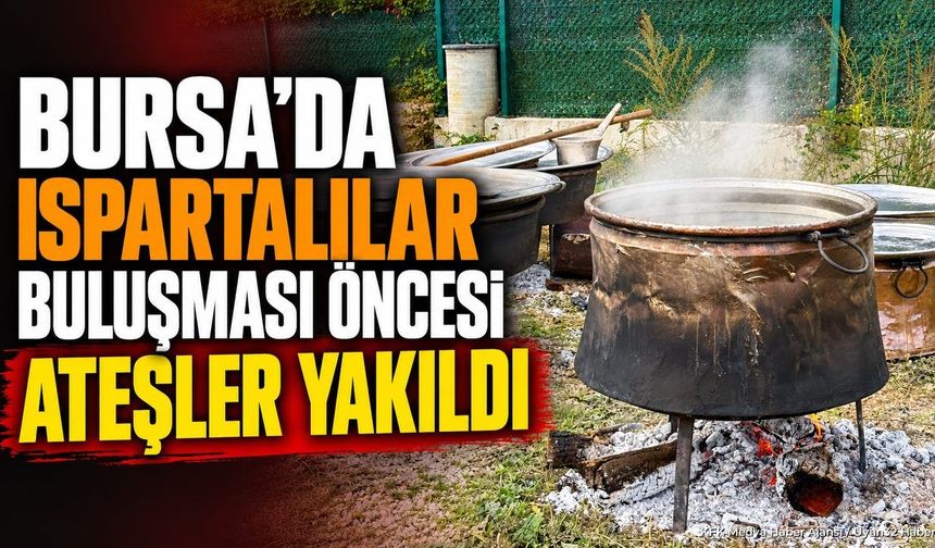 BURSA'DA DEV ISPARTA BULUŞMASI