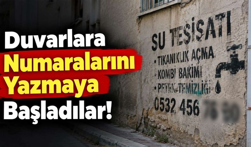 Duvarlara Numaralarını Yazmaya Başladılar! Hukuki Yaptırımla Karşılaşabilirsiniz