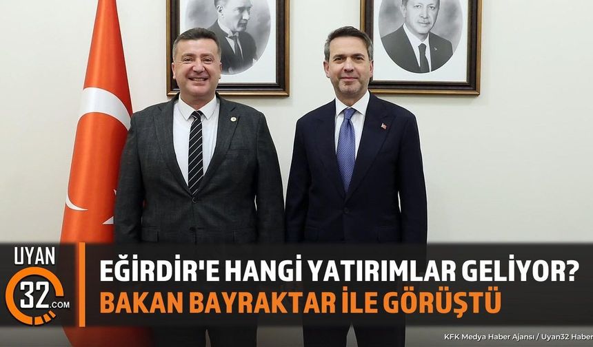 EĞİRDİR'E HANGİ YATIRIMLAR GELİYOR?