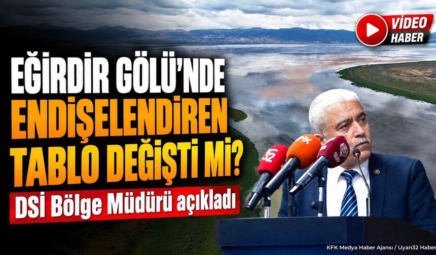 EĞİRDİR GÖLÜ'NDE SON DURUM