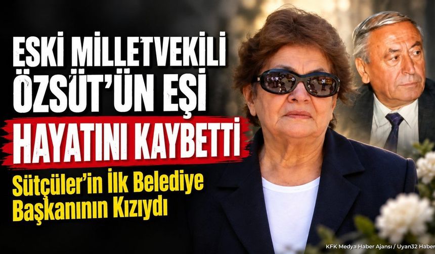 ŞAZİYE ÖZSÜT VEFAT ETTİ
