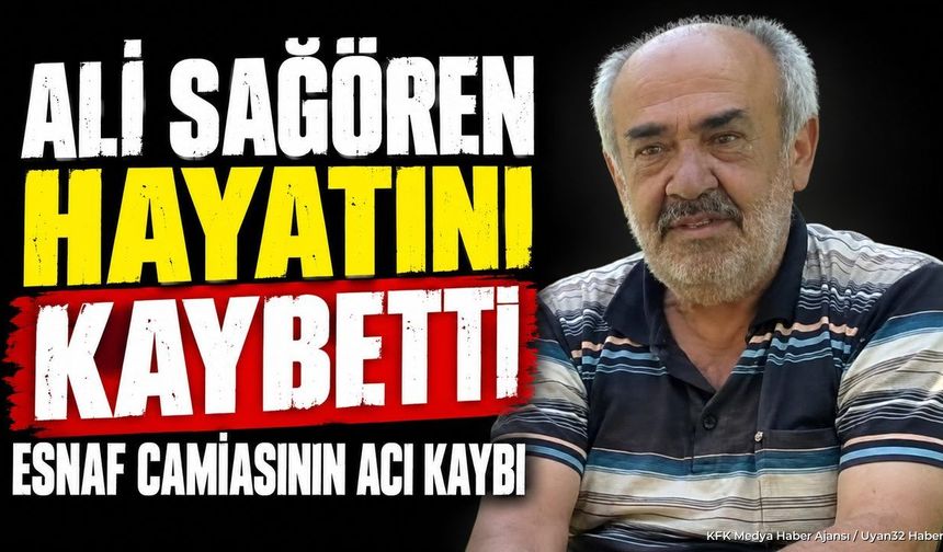 ALİ SAĞÖREN VEFAT ETTİ