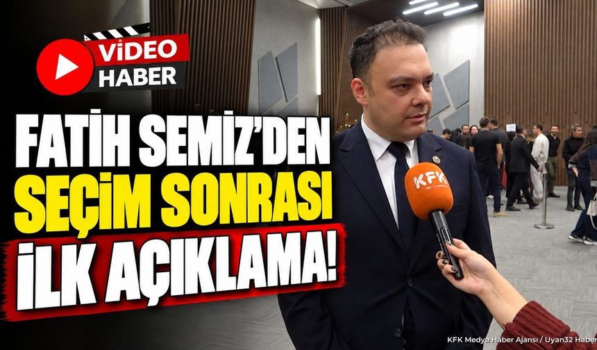 FATİH SEMİZ'DEN İLK AÇIKLAMA