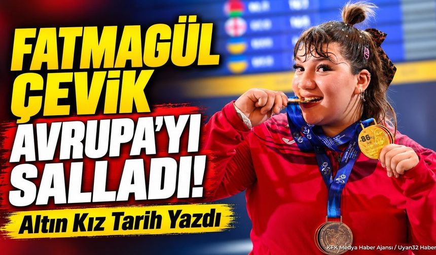 ÇEVİK AVRUPA ŞAMPİYONU