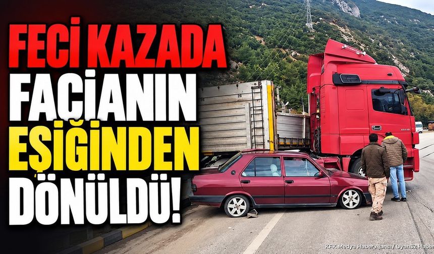 TIR VE OTOMOBİL ÇARPŞTI